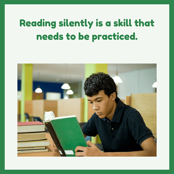 Learn to Read Silently - Reading Silently is a skill that needs to be practiced.