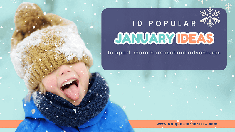 10 Popular January Ideas to spark more homeschool activities